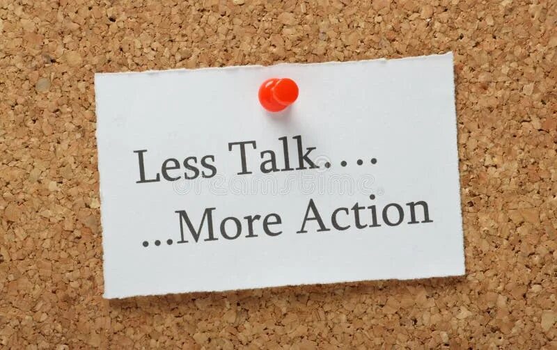 More action перевод. Talk and more. ооо talk to much. less talk more work. less talk more training.