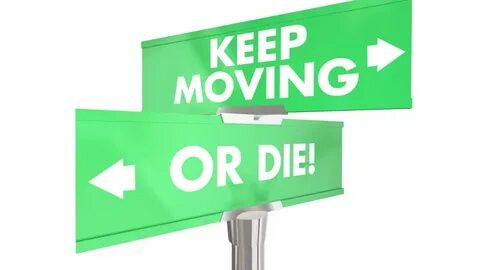 Keep moving