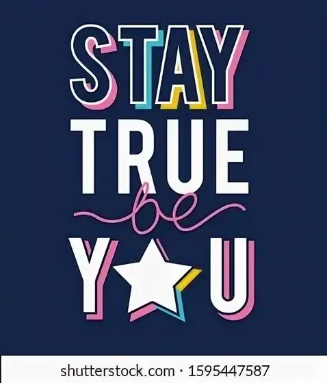 Stay true be you. Stay true be you. True to yourself перевод. Live and learn. Stay true be you.