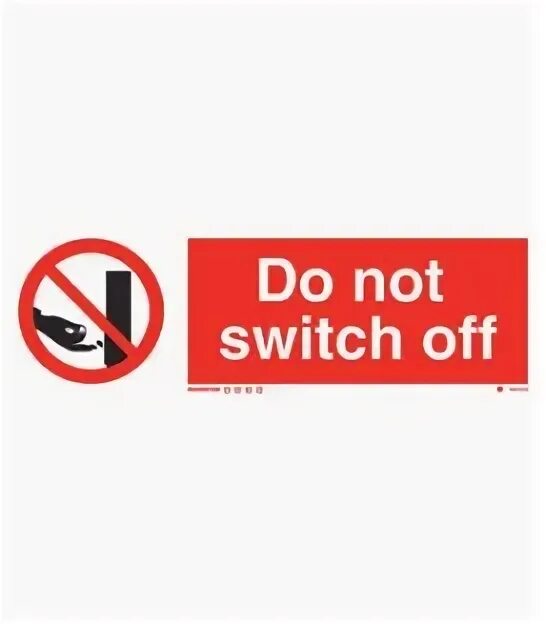 Do not switch off. Do not switch off