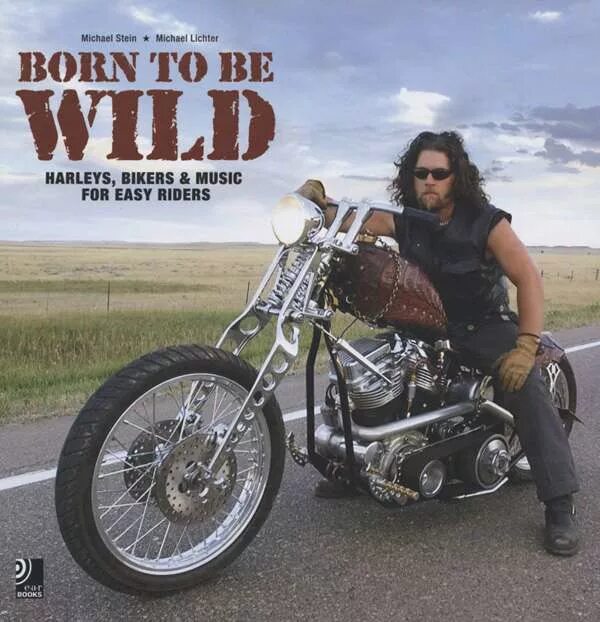 Born to be students. Born to be Wild. Книги про байкеров. Born to be Wild Harley Davidson. Easy Riders журнал.