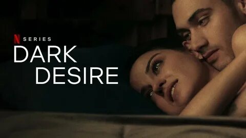 Dark Desire Season 1 Netflix TV Series Hot part - YouTube