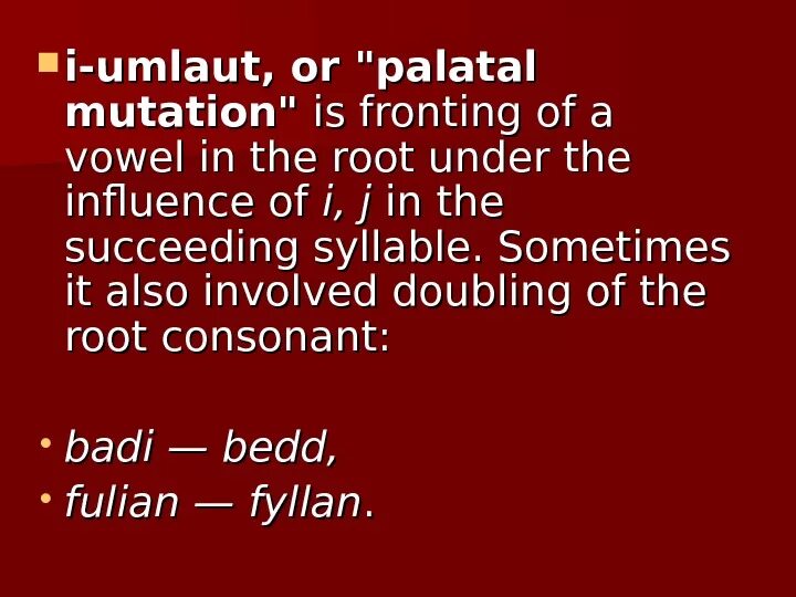 Palatal Mutation in old English. Old English Phonetics palatal Mutation. I Umlaut in old English. Also involves