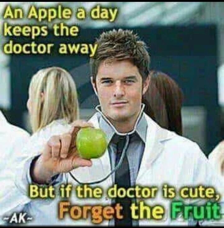 An a day keeps the doctor away. An Apple a Day keeps the Doctor away. One Apple a Day keeps Doctors away. An Apple a Day keeps the Doctor away, but if the Doctor is cute, forget the Fruit. An Apple a Day keeps the Doctor away картинки.