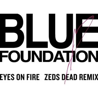 Blue foundation eyes on fire текст