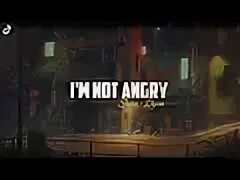 Песня not angry anymore. Песня not angry anymore