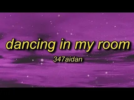 Dancing in my room