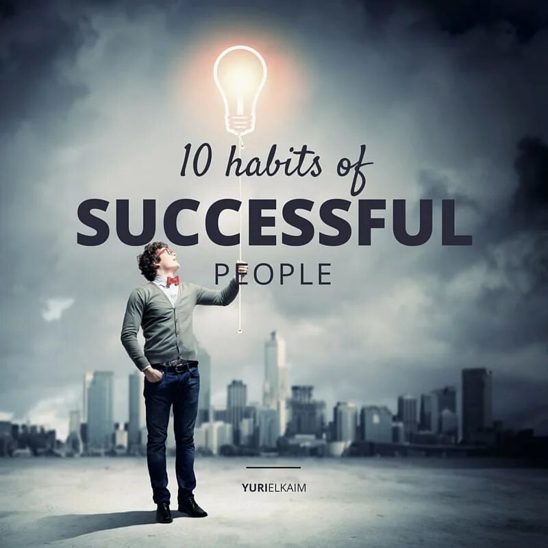 The successful of these. Daily Habits of successful people. 10 Habits of highly successful people. Successful persons Habits\. Habits people.