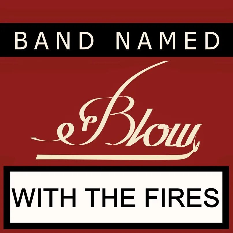 Band names. Blow with the Fires. Blow with the Fires со словами. Blow with the Fires between August and December Tabs. Between August and December логотип.