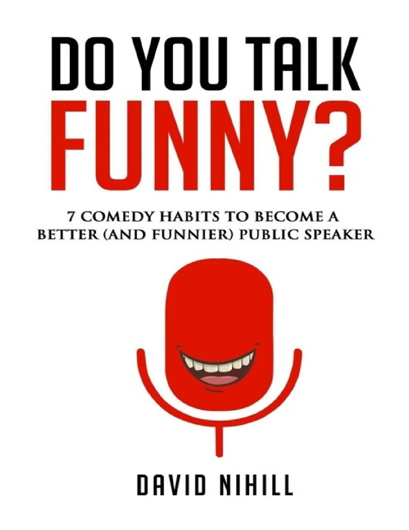 You talk. Talk funny. Do you talk funny 7 comedy Habits to become a better. Nihill бренд. Fun talk