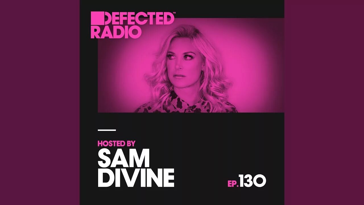 Ремикс микс. Defected Radio. Defected records. Defected Radio Episode 088. Sam Divine - defected in the House.