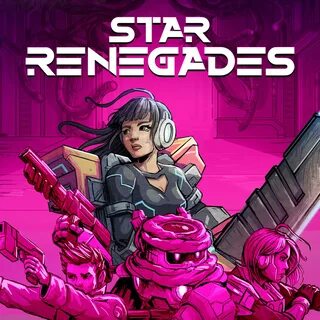 Star renegades