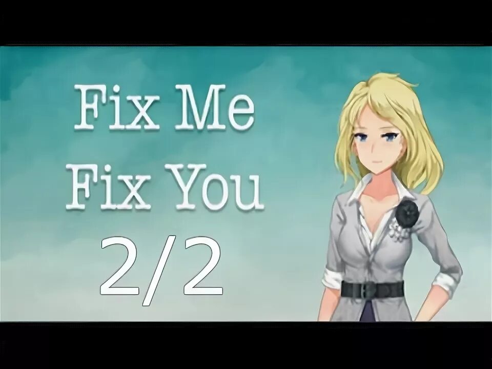 First fix. Fix me game. Надпись Fix me. Fix you. Fix me перевод.