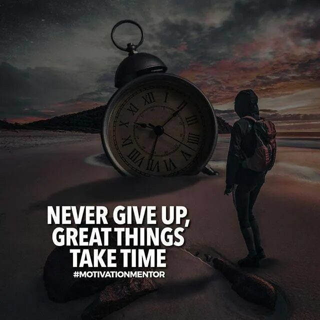 Live up take up. Never give up great things take time. Never give up фото. Never never never give up. Don't give up great things take time.