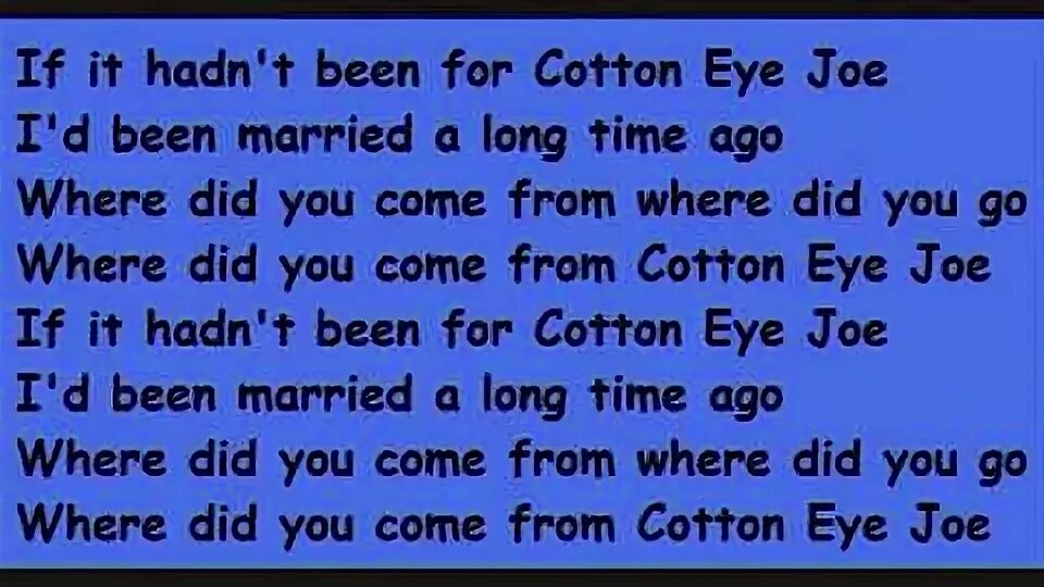 Cotton eye joy. Cotton Eye Joe текст.