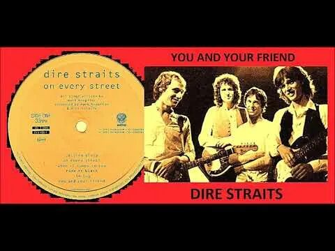 Dire Straits friends. You and your friend от dire Straits. Dire Straits -you and your friend обложка. Dire Straits you and your friend слушать. You and your friend dire