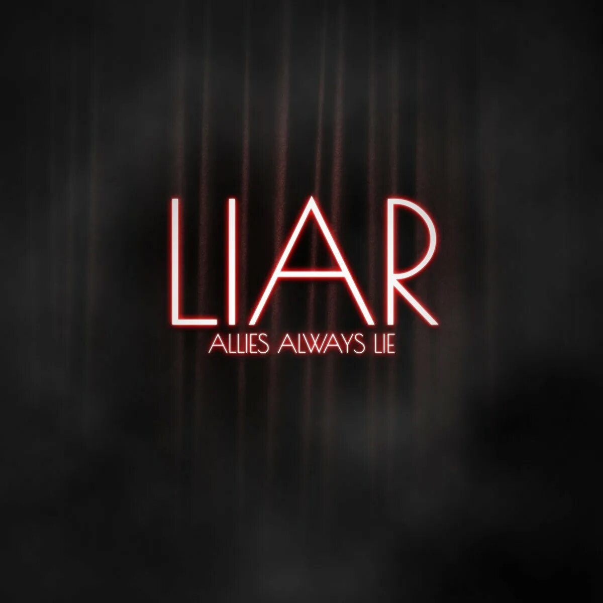 Always lying. Always lying