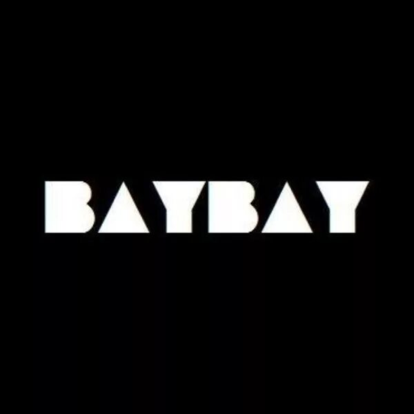 Bay bay. Bay bay me. Bay bay me. Bay bay me. Bay bay надпись.