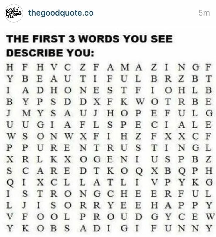 One word for three. The first 3 Words you see. Three Word. 3 Words. What Words describe you best.