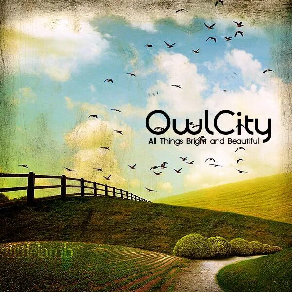 Be bright be beautiful. Owl City альбомы. All things Bright and beautiful Owl City. Owl City обложка. Owl City 2022.