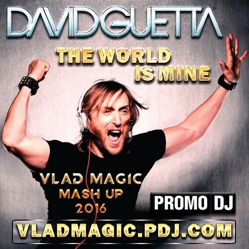 David guetta world is. DJ Vlad Magic. David Guetta and DJ Davis. Дэвид Гетта ворлд из майн.