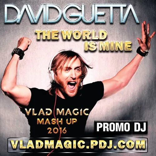 David guetta world is. Dj vlad magic. david guetta and dj davis. дэвид гетта ворлд из майн.