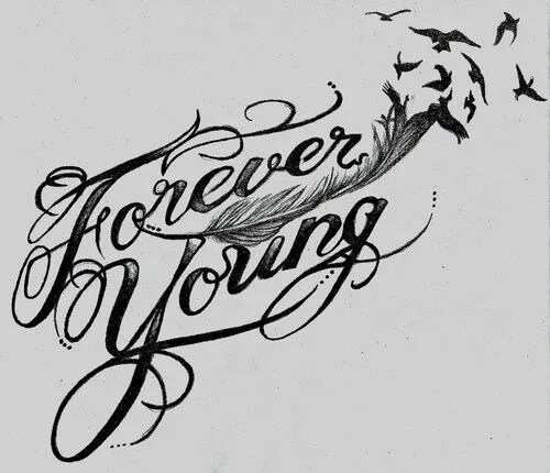 Молодой эскиз. Forever young тату эскизы. вечно молодой тату эскиз. тату надпись forever young. эскиз тату надписи forever young.