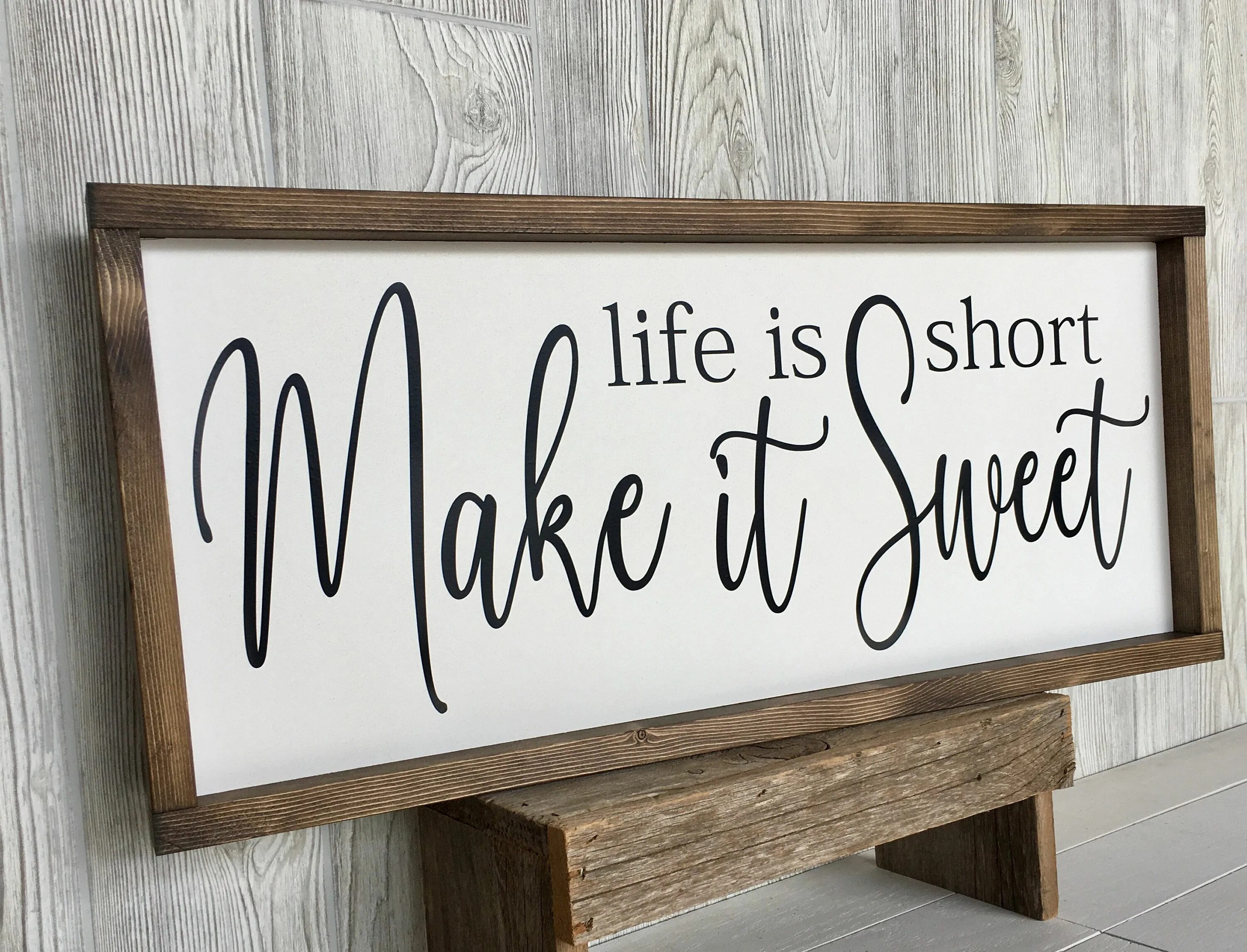 Надпись shorted. Life is short make it Sweet. Farmhouse signs Wood. Make it. Как переводится Life is short make it Sweet.