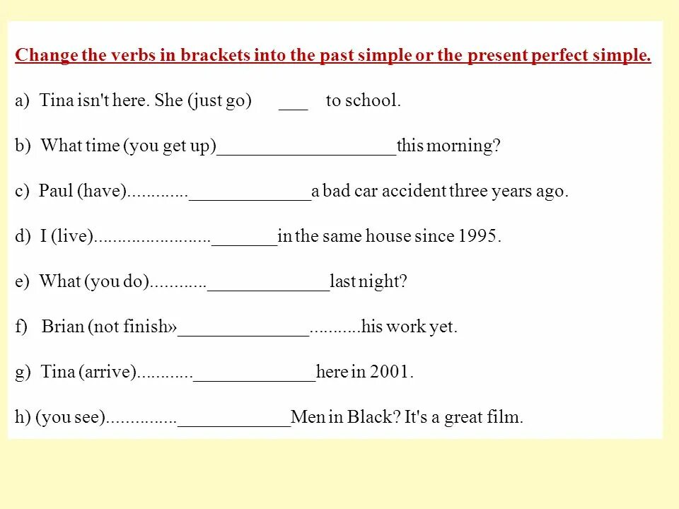 Change в презент Симпл. Verbs in present simple. Change the sentences into презент Перфект. Complete the sentences with the verbs in past simple or present perfect..