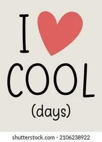 Cool days