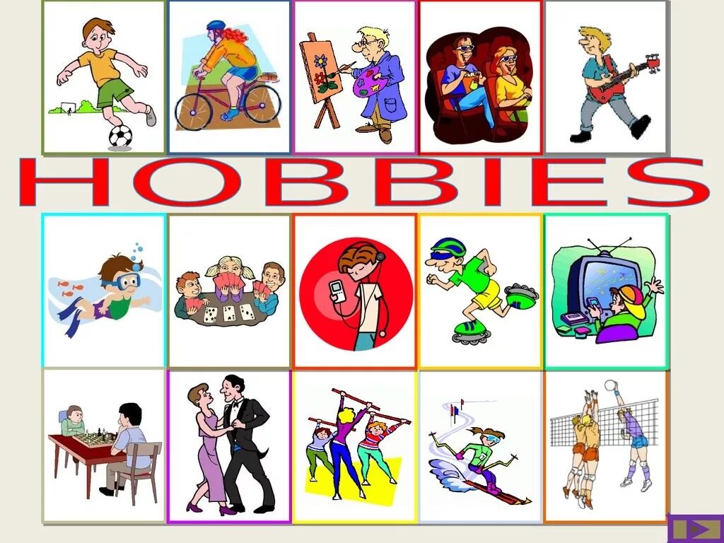 Different people have different hobbies
