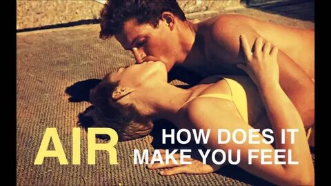 Air - How Does It Make You Feel - YouTube.