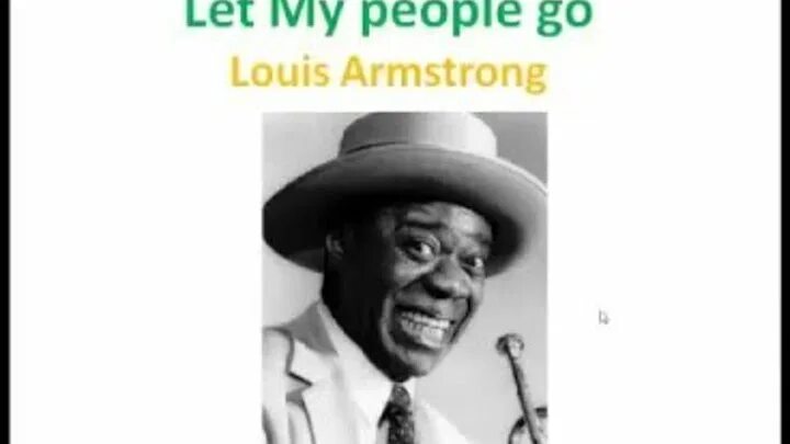 Лет пипл гоу слушать. Луи Армстронг Мозес. Let my people go Louis Armstrong. Армстронг пипл гоу. Луи Армстронг лет май.