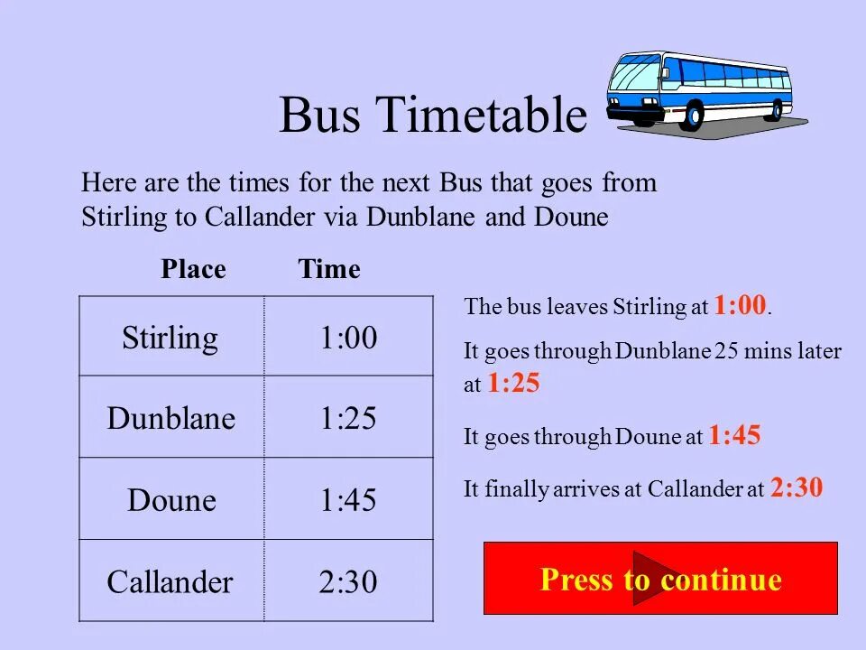 The bus leaves at 7 00 pm. The bus leaves at 7 00 pm