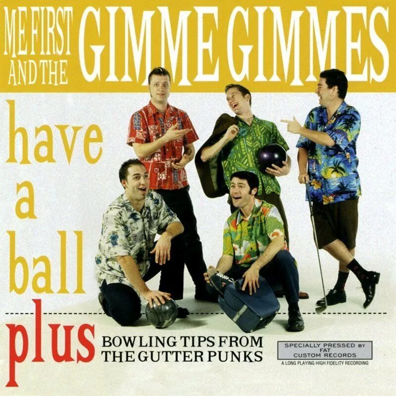 Me first and the gimme gimmes. Me first and the gimme gimmes have a ball. gimme gimmes. группа me first and the gimme gimmes.