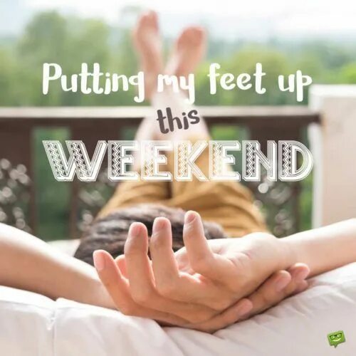 You right weekend. Weekend Post. Статусы про уикенд. Happy weekend картинки красивые. Просыпаться every weekend.