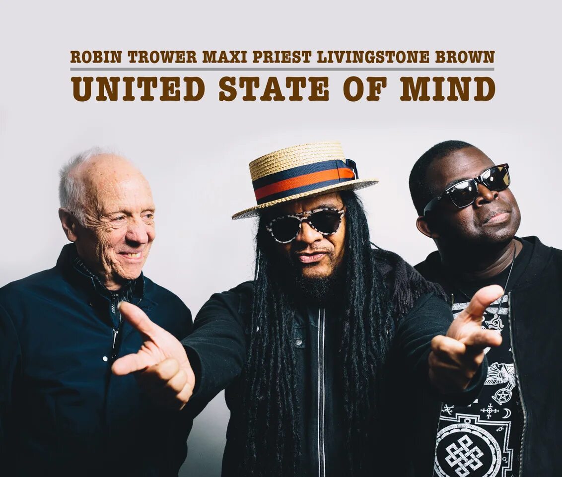 Maxi priest. Robin Trower, Maxi Priest, Livingstone Brown United State of Mind 2020. Robin Trower United State of Mind 2020. United State of Mind (2020).