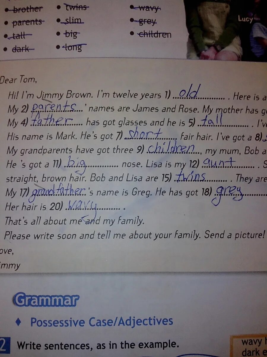 My brother tall me. Write the adjectives ответы. Look at the Letter in ex 1 underline the possessive adjectives. Look at the in ex. 1. Underline the possessive adjectives. Then write them down and fill in the missing. Bob and his Family are.