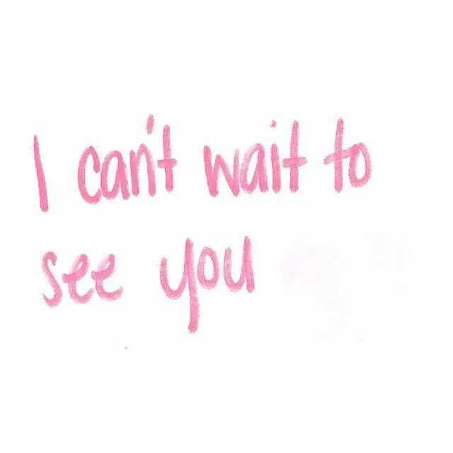 Couldn t wait. Can&#039;t wait. i cant wait. can&#039;t wait to see you перевод. пинтерест i can&#039;t wait to see you..