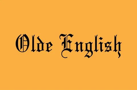 Come old english