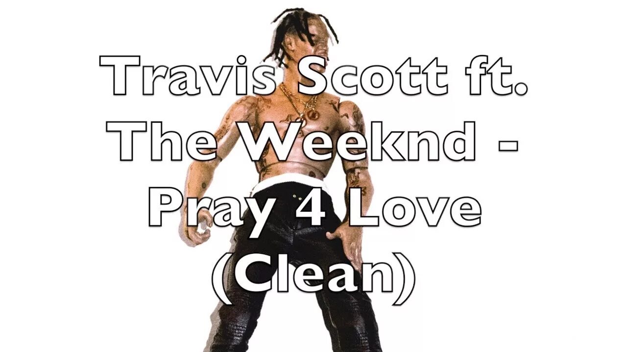 Weeknd 4 Love. Pray 4 Love. The Weeknd Travis Scott. Дан4 лов Трэвис Скотт. Pray for me the weeknd