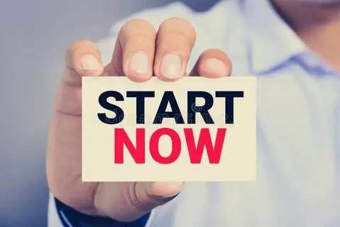 Start now