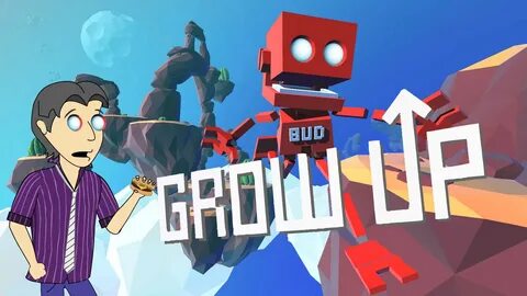 Grow up