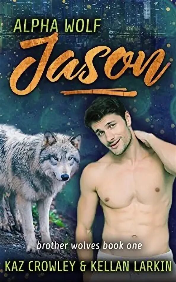 Брат волк книга читать. Книга 100% Wolf. Брат волк книга. Вольф-Альфа. Jason Wolf.