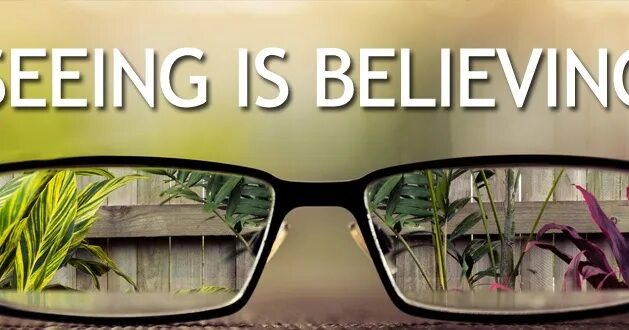 Are believing. Sometimes letting go is. The seeing. Believe in faith. Seeing is believing русский эквивалент.