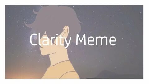 Clarity meme