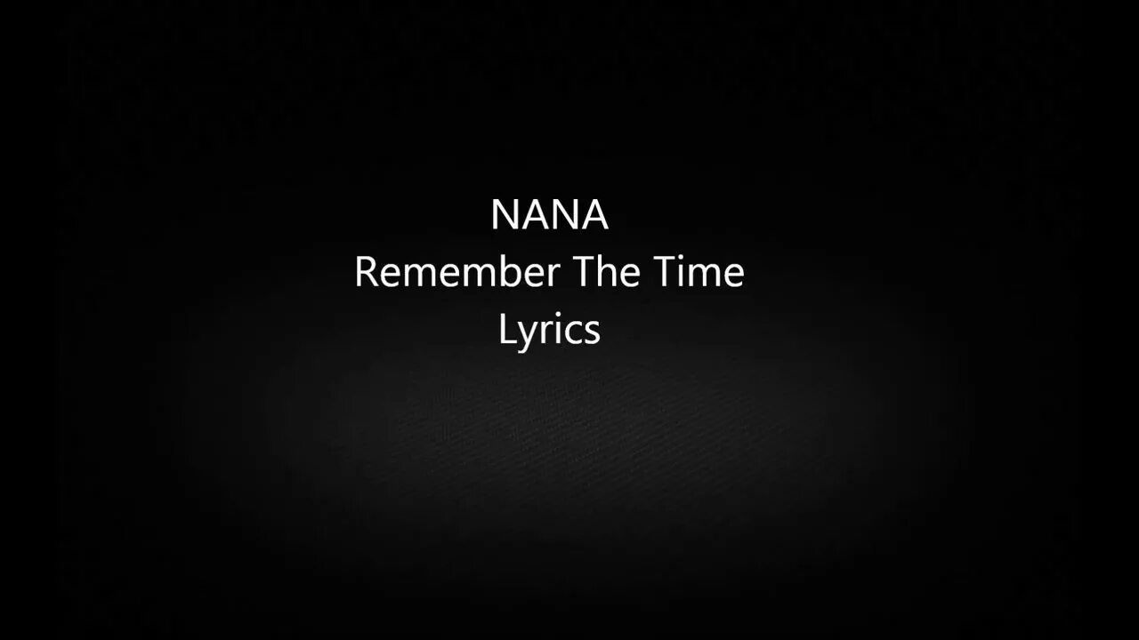 Remember the time песня. I remember the time. Nana i remember the time. Nana remember the time солист.
