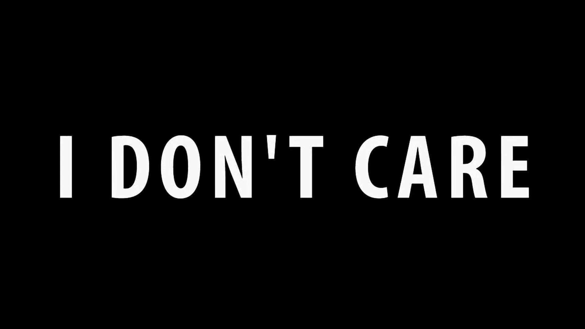 Обои don't Care. Надпись i don't Care. Обои i don't no. I. I can t care