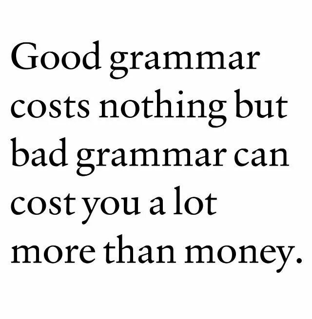 Bad grammar. Grammar quotes. Bad grammar. Bad grammar. Brass monkeys idiom.