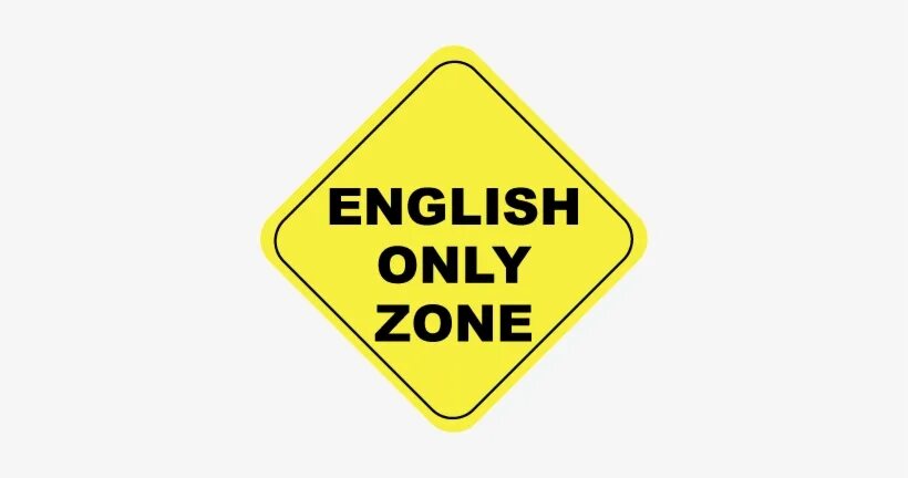 English only. English only Zone. Speak only English. Табличка English only. Поставь only